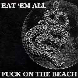 Fuck On The Beach : Eat 'Em All